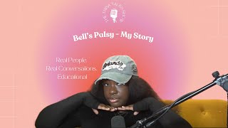 EP 3 Bells Palsy  My Story [upl. by Sandye]