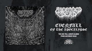 ASCENDED DEAD  Evenfall of the Apocalypse Full Album 20 Buck Spin [upl. by Suivatnom]