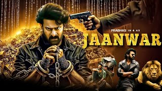 Jaanwar New Released Full Hindi Dubbed Movie  Prabhas New South Action Movies 2024  New Movies [upl. by Searby379]