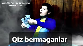 Isomiddin Nur  Qiz bermaganlar Official Music Video [upl. by Nosredneh822]