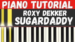 Roxy Dekker  Sugardaddy Piano Tutorial  Instrumental [upl. by Bristow]