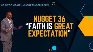 SPWOC FaithNuggets36 quotFaith is Great Expectationquot 111324 copy [upl. by Kwei]