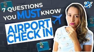 Check In At The Airport  The 7 Questions You MUST kNOW [upl. by Sinegra]