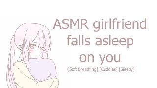 ASMR Girlfriend Falls Asleep on you SoftBreathing Cuddling Sleepy [upl. by Malarkey]