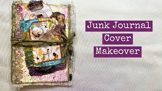 Junk Journal Cover Makeover Tutorial [upl. by Niveb]