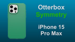 Otterbox Symmetry iPhone 15 Pro Max [upl. by Fransis]