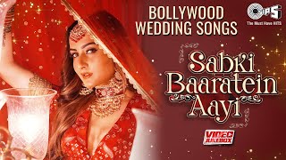 Sabki Baaratein Aayi  Bollywood Wedding Songs  Video Jukebox  Marriage Songs  Shaadi Ke Gaane [upl. by Vandervelde164]