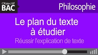 Philosophie  Le plan du texte à étudier  Réussir lexplication de texte [upl. by Airod172]