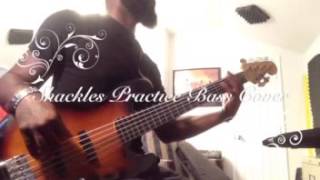 Shackles Practice Bass Cover [upl. by Gennifer]