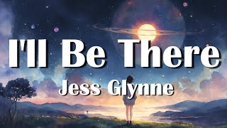 Jess Glynne  Ill Be There  Lyrics [upl. by Lemrac]