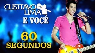 Gusttavo Lima  60 Segundos  DVD Gusttavo Lima e Você Clipe Oficial [upl. by Nivri498]