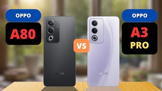 Oppo A80 5G vs Oppo A3 Pro 5G Comparison [upl. by Mian]