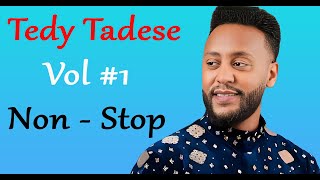 Tedy Tadesse  Vol 1 Full Album  Ethiopian protestant mezmur [upl. by Rafaello153]