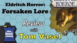 Eldritch Horror Forsaken Lore Review  with Tom Vasel [upl. by Rusty]