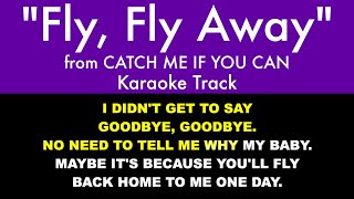 quotFly Fly Awayquot from Catch Me If You Can  Karaoke Track with Lyrics on Screen [upl. by Amisoc]