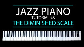 Practicing the Diminished Scale Jazz Piano Tutorial 8 [upl. by Rednirah]