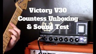 Victory V30 Countess 6L6 Unboxing amp Sound Test [upl. by Angeli989]