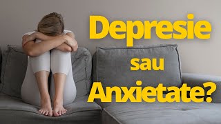 Cum deosebim Depresia de Anxietate [upl. by Aicnetroh37]