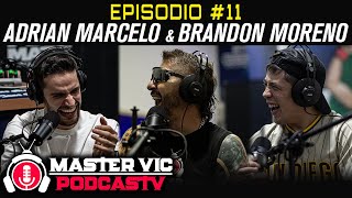 Master Vic PodcasTV 11  Adrian Marcelo amp Brandon Moreno  Episodio de 1er Aniversario [upl. by Aynwat285]