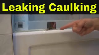 How To Fix Leaking Caulking In A BathroomTutorial [upl. by Alih]