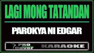 Lagi mong tatandan  Parokya Ni Edgar KARAOKE [upl. by Ferullo]