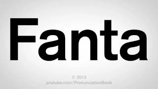 How to Pronounce Fanta [upl. by Htezzil]