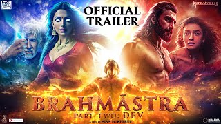 Brahmastra Part 2 Dev Official Trailer  Ranbir Kapoor  Alia bhatt  Ranveer S  Ayan M  Concept [upl. by Adnauq]