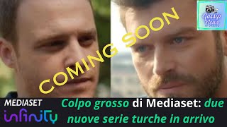 Mediaset e Mediaset Infiniti coming soon nuove serie turche per tutti i gusti [upl. by Acnayb]