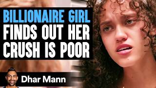 BILLIONAIRE GIRL Finds Out CRUSH Is A POOR BOY  Dhar Mann Studios [upl. by Atil774]