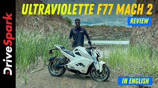 Ultraviolette F77 Mach 2  More Ballistic Than Ever  First Ride Review  Vedant Jouhari [upl. by Babara194]