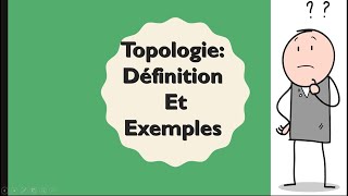 Topologie définition et Exemples [upl. by Friedland144]