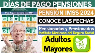 📢Pensión IMSS calendario PAGOS 2024🔥YA SE PUBLICO Pensionados y Jubilados IMSS 2024 Mes de pagos [upl. by Gerhan]