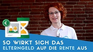 ▶ So wirkt sich das Elterngeld auf die Rente aus [upl. by Aekin206]