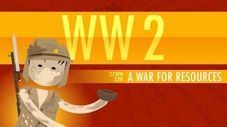 World War II A War for Resources Crash Course World History 220 [upl. by Kcerred]