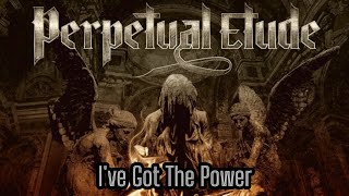 Perpetual Etude  01 Ive Got The Power  ENG  PTBR [upl. by Asiaj]