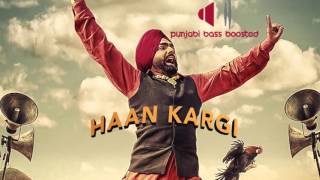 Haan Kargi BASS BOOSTED● Ammy Virk ● New Punjabi Songs 2016 ● Lokdhun [upl. by Graehl355]