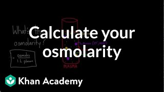 Calculate your own osmolarity  Lab values and concentrations  Health amp Medicine  Khan Academy [upl. by Ahsinauq]