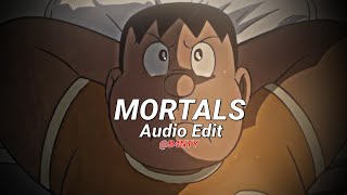 Mortals   audio edit  best part [upl. by Coridon]