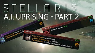 Stellaris  Lets Play AI Uprising  Part 2 [upl. by Nordek]