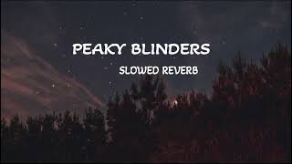 Otnicka  Peaky Blinders  Slowed Reverb [upl. by Htennaj56]