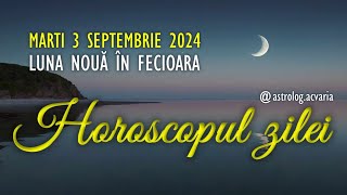 LUNA NOUA 🌙 MARTI 3 SEPTEMBRIE 2024 ☀♍ HOROSCOPUL ZILEI cu astrolog Acvaria 🚩Today Horoscope [upl. by Ariamo]