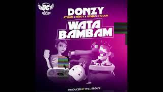 Donzy  Wata Bambam ft Ayesem Hyndu Nero X amp Tycuun Audio Slide [upl. by Ecnedurp718]