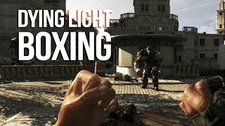 Dying Light  Boxing Match Kyle Crane vs Demolisher Hand to Hand COMBAT [upl. by Letram]