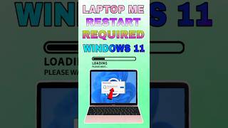 Restart Required Windows 11  Laptop Ko Update Karne Ke Bad Reset Required Problem🔥RestartRequired [upl. by Nauqes664]