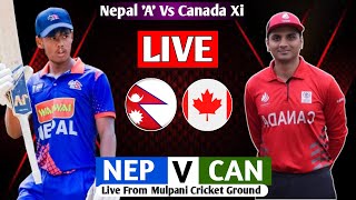 NEPAL A VS CANADA Xi 1ST ONEDAY MATCH 2024 LIVE  NEP VS CAN CANADA TOUR OF NEPAL LIVE MATCH [upl. by Ahsii964]