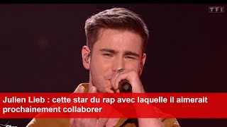 Julien Lieb  cette star du rap avec laquelle il aimerait prochainement collaborer [upl. by Fritz]