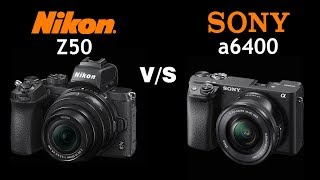 Nikon Z50 vs Sony a6400  Quick Camera comparison [upl. by Ahsiekrats]