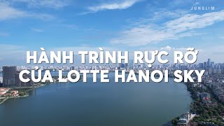 Nhìn lại hành trình 10 năm năm rực rỡ LOTTE Hanoi Sky [upl. by Gierk]