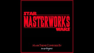 STAR WARS MASTERWORKS  Main Theme v3 [upl. by Fellows]