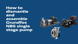 How to dismantle and assemble Grundfos NBS single stage pump [upl. by Owena]